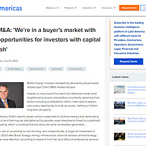 Chile M&A: Were in a buyers market with good opportunities for investors with capital and cash'